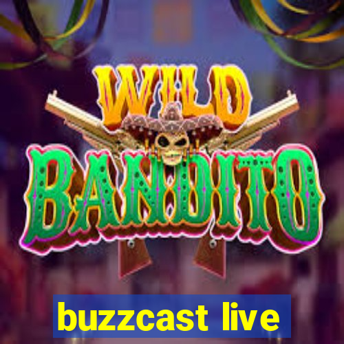 buzzcast live